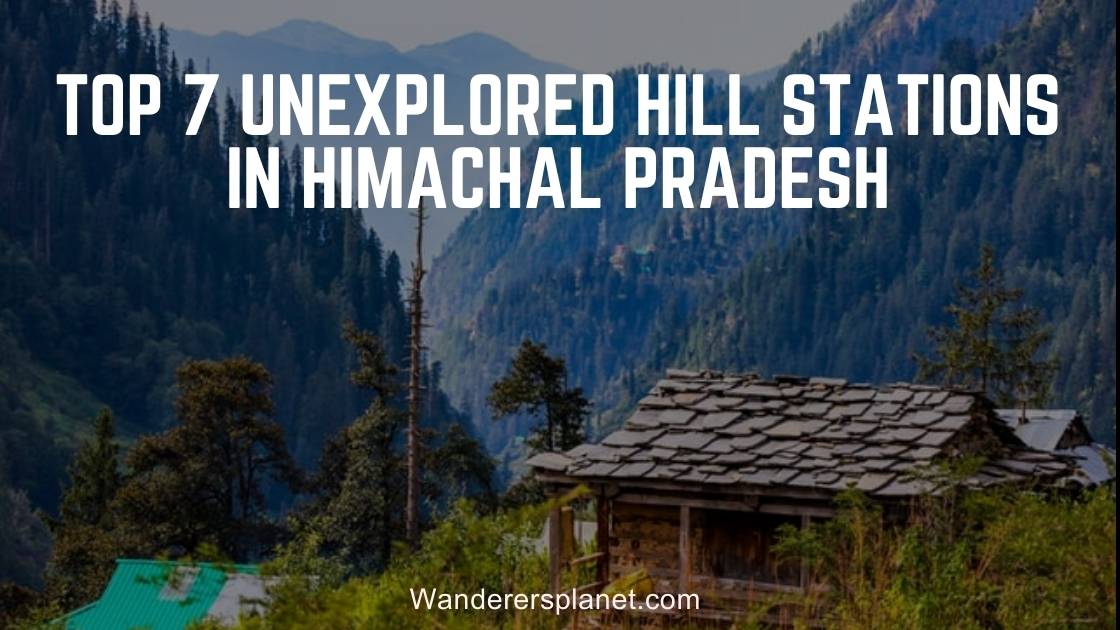 unexplored hill stations in Himachal Pradesh