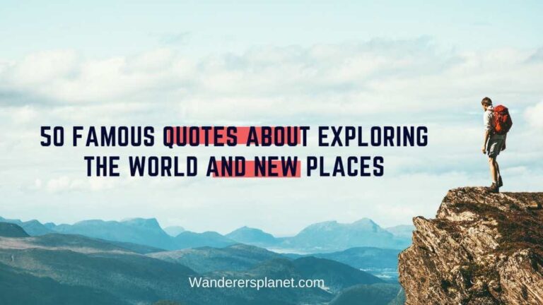 50 Famous Quotes About Exploring The World And New Places