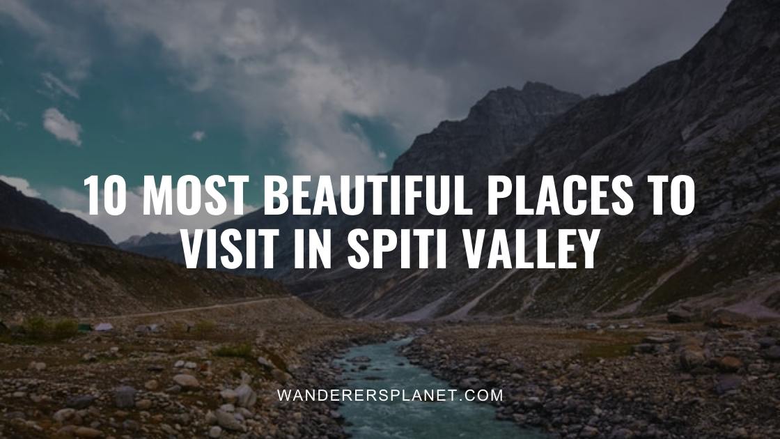 places to visit in spiti valley
