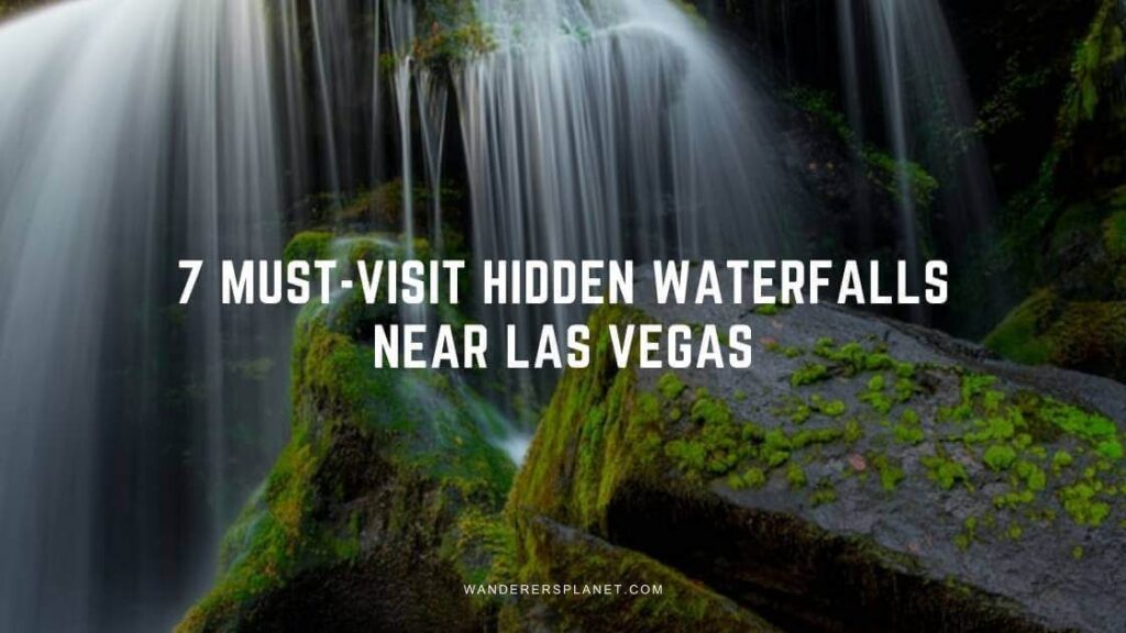 7 Must-Visit Hidden Waterfalls Near Las Vegas - Wanderersplanet